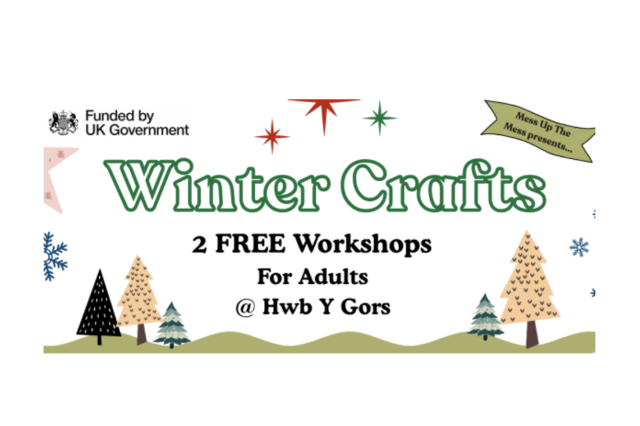 Winter Crafts - 2 FREE Workshops!  / Crefftau’r Gaeaf - 2 Weithdy AM DDIM!